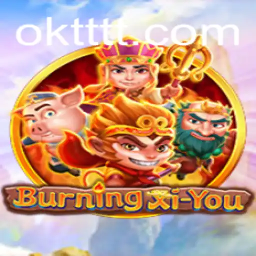 Exploring the Enchanting World of BurningXiYou: A Comprehensive Guide